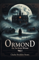Ormond Or, The Secret Witness Vol. I 936428562X Book Cover