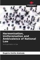 Harmonisation, Uniformisation and Ambivalence of National Law 6203494542 Book Cover