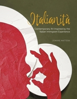 Italianità: Contemporary Art Inspired by the Italian Immigrant Experience B0CJN1RLKW Book Cover