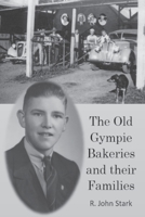The Old Gympie Bakeries and their Families 0958613826 Book Cover