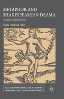 Metaphor and Shakespearean Drama: Unchaste Signification 1349321508 Book Cover