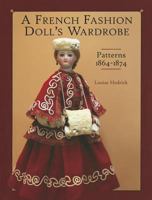 A French Fashion Doll's Wardrobe 1932485570 Book Cover