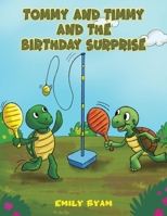 Tommy and Timmy and the Birthday Surprise 1398451932 Book Cover