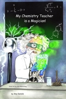 My Chemistry Teacher is a Magician! B0HCPDVWM9 Book Cover