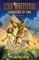 Ezra Whetstone and the Masters of Time - The Mark of Aion B0H2L7CXRZ Book Cover