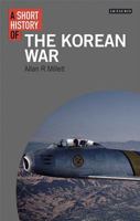 A Short History of the Korean War 1780766041 Book Cover