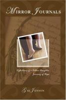 Mirror Journals: Reflections Of A Father-Daughter Journey Of Hope 1933148411 Book Cover