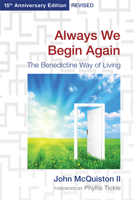 Always We Begin Again: The Benedictine Way of Living 0819216488 Book Cover