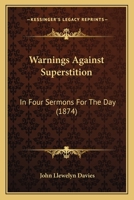Warnings Against Superstition: In Four Sermons for the Day 1166163857 Book Cover