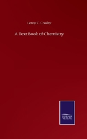 A Text Book of Chemistry 3846059307 Book Cover