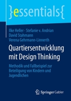 Quartiersentwicklung mit Design Thinking: Methodik und Fallbeispiel zur Beteiligung von Kindern und Jugendlichen 3658298391 Book Cover