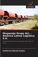 Ekspansja Grupy ALL - América Latina Logística S.A. (Polish Edition) 6208646200 Book Cover