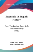 Essentials in English History (from the Earliest Records to the Present Day) 9353802741 Book Cover
