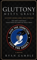 Gluttony meets Grace (Addiction meets Grace) B0HBK6M4RH Book Cover