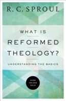 What is Reformed Theology?: Understanding the Basics 0801065593 Book Cover