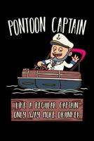 Pontoon Captain Lika A Regular Captain Only More Drunker: 120 Pages I 6x9 I Music Sheet I Funny Boating, Sailing & Vacation Gifts 1080823778 Book Cover