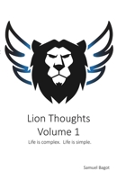 Lion Thoughts Volume 1: Life Is complex. Life Is simple. 1733110224 Book Cover