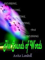 The Sounds of Words (1stbooks Library (Series).) 0759689423 Book Cover