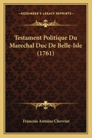 Testament Politique Du Maréchal Duc De Belle-isle 1166328708 Book Cover
