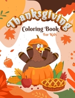 ThanksGiving Coloring Book For Kids: 30 Thanksgiving Coloring Pages For Toddlers, Kindergarten and Preschoolers, Activity Book for Little Hands at the B08NMMPBXQ Book Cover