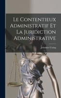 Le Contentieux Administratif Et La Juridiction Administrative 1019062568 Book Cover