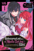 Reincarnated in a Mafia Dating Sim, Volume 1: A Yakuza Heiress Becomes the Top-Ranked Villain's Romantic Target! 1427882665 Book Cover