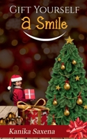 Gift Yourself a Smile!: Brighten your life with a Smile! 1639573844 Book Cover