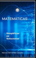 MATEMÁTICAS.: Simplificar es Solucionar. (ZE-N-ER) B0BL15NP4P Book Cover