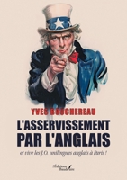 L'asservissement par l'anglais (French Edition) B0DHRHB2NG Book Cover