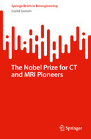 The Nobel Prize for CT and MRI Pioneers (SpringerBriefs in Bioengineering) 3032366135 Book Cover