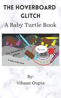 The Hoverboard Glitch: A Baby Turtle Book B0CD983257 Book Cover