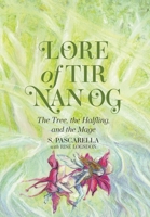 Lore of Tir Nan Og: The Tree, the Halfling, and the Mage B0FDN7WRRV Book Cover