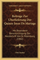 Beitrage Zur Uberlieferung Der Quinze Joyes De Mariage: Mit Besonderer Berucksichtigung Der Handschrift Von St. Petersburg (1902) 1160315841 Book Cover