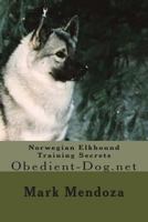 Norwegian Elkhound Training Secrets 1507697139 Book Cover