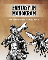 Fantasy in Monokrom: Ink Art by Diane Ramic: Vol. 1 (Monokrom Ink Illustrations) B0DQQ9XP7M Book Cover