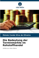 Die Bedeutung der Terminmärkte im Rohstoffhandel 6205854996 Book Cover