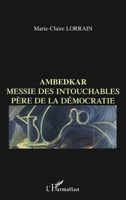 Ambedkar: Messie des Intouchables, père de la démocratie (French Edition) 2747541622 Book Cover