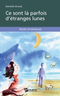 Ce sont là parfois d'étranges lunes (French Edition) 234204304X Book Cover