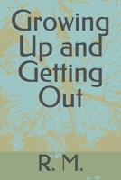 Growing Up and Getting Out B0FFN2R9D2 Book Cover