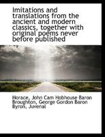 Imitations and Translations from the Ancient and Modern Classics: Together with Original Poems Never 1014270529 Book Cover