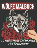 Wölfe Malbuch: 50 AntiStress Wölfe Zeichnungen Für Erwachsene B08GV9NH76 Book Cover