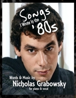 Songs I Wrote in the '80s B0H43RY83D Book Cover