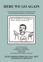 Here We Go Again: Understanding and Dealing with the Unresolved Issues That Push Your Buttons and Impact Your Relationships 1432739131 Book Cover