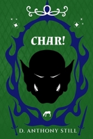 Char! (The Char Grimoires) B0GRK4NT9R Book Cover