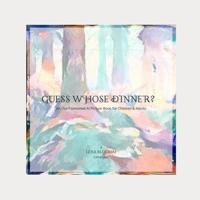 Guess Whose Dinner?: An Old-Fashioned AI Picture Book for Children & Adults B0BN21JHFN Book Cover