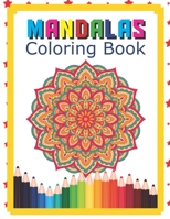 Mandalas Coloring Book: Stress Relieving Designs Mandala Color For Relaxation Coloring Book For Adults Featuring Beautiful Mandalas Designed To Soothe The Soul B084DG79BD Book Cover