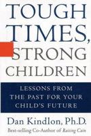 Tough Times, Strong Children: Lessons from the Past for Your Children's Future 0786869127 Book Cover