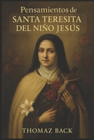 Pensamientos de Santa Teresita del Ni?o Jesus B08DC9ZW1Z Book Cover