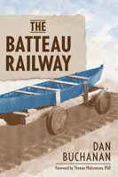 The Batteau Railway 1038368839 Book Cover