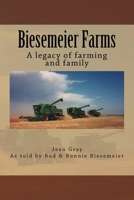 Biesemeier Farms: A legacy of farming and family 1546641858 Book Cover